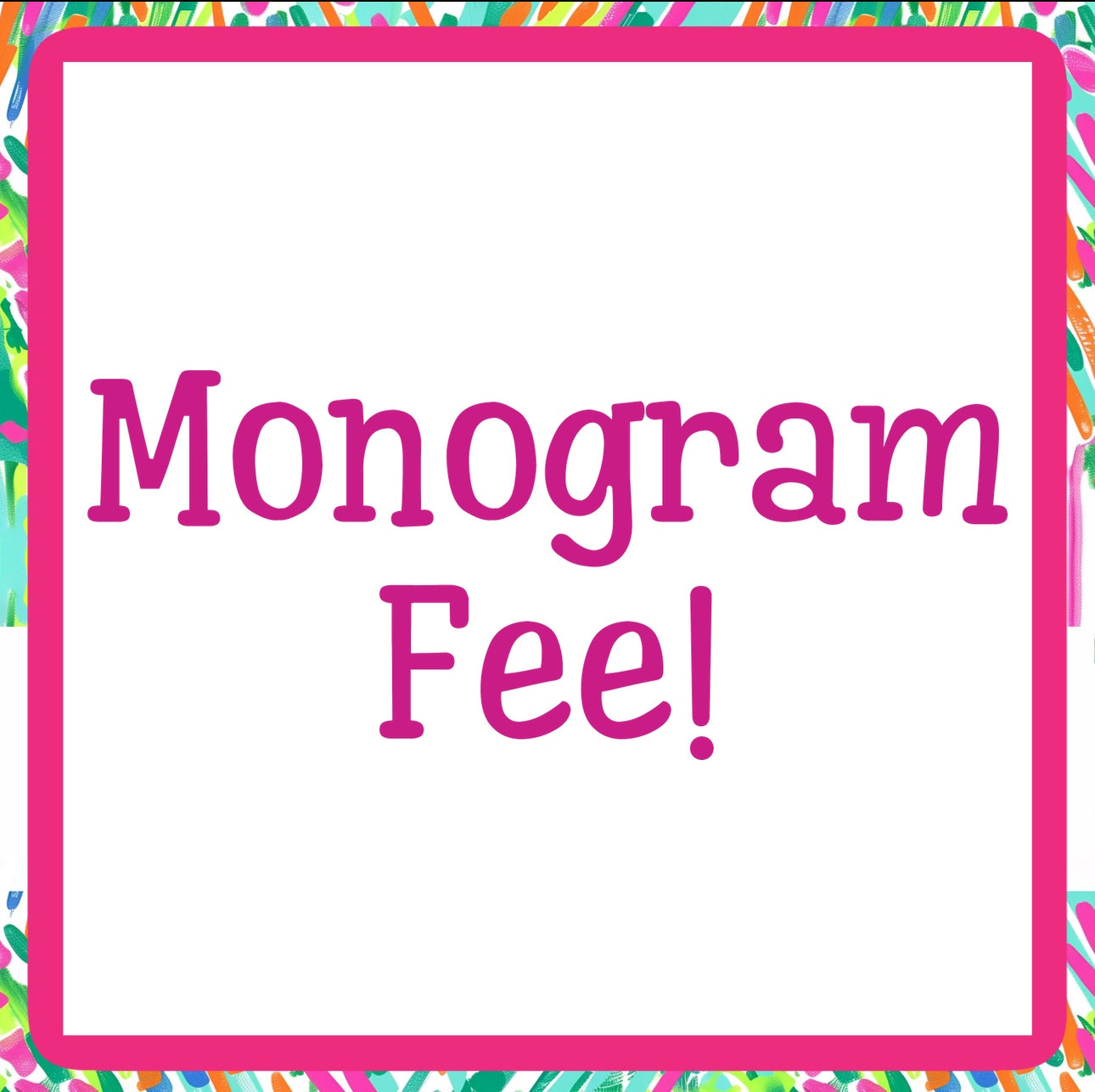 MONOGRAM FEE