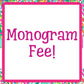 MONOGRAM FEE